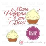 Matriz de Bordado Cupcake Professora Doce -100% gratuito – Download Imediato