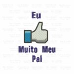 Matriz de Bordado - Eu Curto Muito Meu Pai