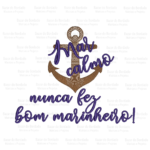 Matriz de Bordado - Mar calmo nunca fez... - Image 2