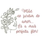 Matriz de bordado Mãe a flor mais linda
