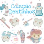 Coleção Dentinho
