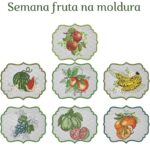 Matrizes de Bordado - KIT Semaninha de Frutas na Moldura