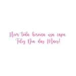 Matrizes de Bordado - Frases de Dia das Mães (Coleção 1) - Imagem 4