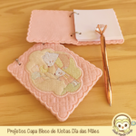 Projeto na Bordadeira Capas Bloco de Nota Dias das Mães - Imagem 4
