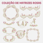 COLEÇÃO DE MATRIZES ROSAS