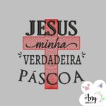 Matriz de bordado - Jesus minha verdadeira Páscoa