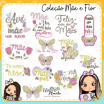 Coleção Mãe e Flor