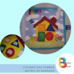 Casinha de Formas – atividade para livro sensorial na bordadeira matriz de bordado