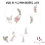 LAÇO 3D: PASSARINHO e ESPÍRITO SANTO