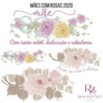 MÃES COM ROSAS 2026